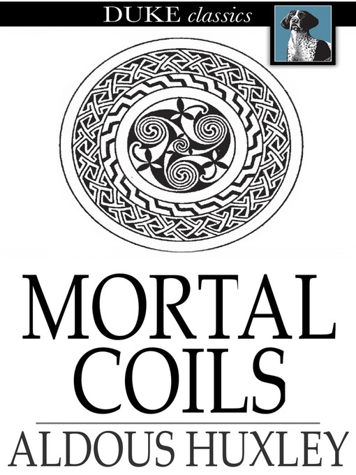 Titeldetails für Mortal Coils nach Aldous Huxley - Verfügbar